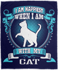 I Am Happiest When With My Cat