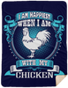 I Am Happiest When With My Chicken