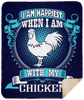 I Am Happiest When With My Chicken