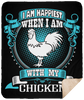 I Am Happiest When With My Chicken