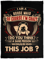 I Am House Maid Crazy Insane