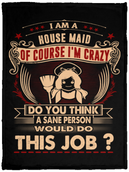 I Am House Maid Crazy Insane