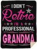 I Didnt Retire I Am A Professional Grandma