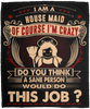 I Am House Maid Crazy Insane