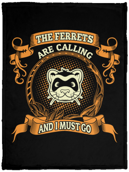 The Ferrets Are Calling And I Must Go