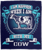 I Am Happiest When With My Cow