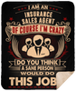 I Am Insurance Sales Agent Crazy Insane