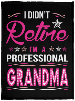 I Didnt Retire I Am A Professional Grandma