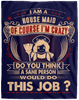 I Am House Maid Crazy Insane