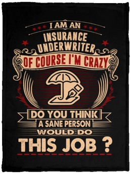 I Am Insurance Underwriter Crazy Insane