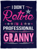 I Didnt Retire I Am A Professional Granny