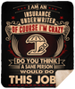 I Am Insurance Underwriter Crazy Insane