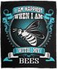 I Am Happiest When With My Bees